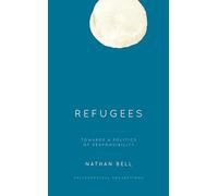 Refugees: Towards a Politics of Responsibility (Philosophical Projections)