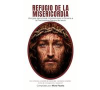 Refugio de la Misericordia: Una guía devocional completa para la Novena a la Preciosísima Sangre de Jesús (LA SERIE REFUGIO)