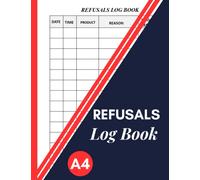 Refusals Log Book: Alcohol Refusal Log For Bars, Hotels Pubs, Clubs, And More |100 Pages | Record All Refusal Of Products.