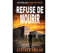 Refuse de Mourir: French Translation of Won't Stay Dead.: 10 (La Série Danny Pearson)