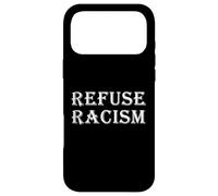 REFUSE RACISM Ani Racist Protest Freedom Systemic Racism Case for iPhone 17 Pro Max