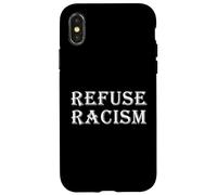REFUSE RACISM Ani Racist Protest Freedom Systemic Racism Case for iPhone X/XS