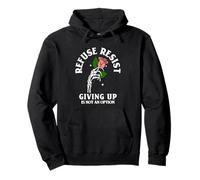 Refuse Resist Giving Up Is Not An Option Fighter Hope Quote Pullover Hoodie