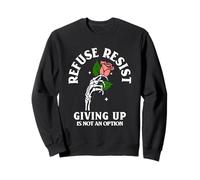 Refuse Resist Giving Up Is Not An Option Fighter Hope Quote Sweatshirt