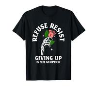 Refuse Resist Giving Up is Not an Option Fighter Hope Quote T-Shirt