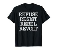 Refuse Resist Rebel Revolt T-Shirt