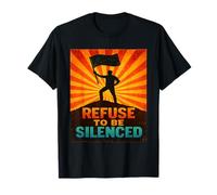 Refuse to Be Silenced Empowerment Quote T-Shirt