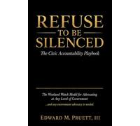 Refuse to Be Silenced: The Civic Accountability Playbook