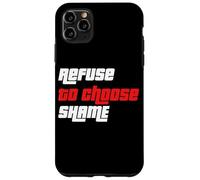 Refuse to choose Shame t shirt, Funny Tshirt Men Women Shirt Case for iPhone 11 Pro Max