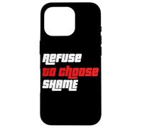 Refuse to choose Shame t shirt, Funny Tshirt Men Women Shirt Case for iPhone 16 Pro