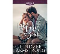 Refuse to Sink: 3 (Second Chances in Sapphire Cove)