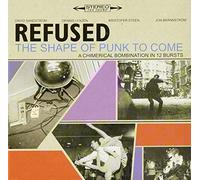 Refused - The Shape of Punk to Come: A Chimerical Bombation In 12 Bursts by Refused (1998) Audio CD