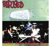 Refused - This Just Might Be the Truth