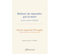 Refuser de répondre par la mort: Justice, prière et fidélité