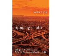 Refusing Death: Immigrant Women and the Fight for Environmental Justice in LA