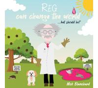Reg Can Change The World. But Should He?