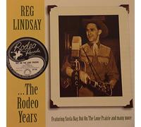 Reg Lindsay - The Rodeo Years