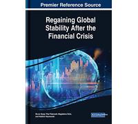 Regaining Global Stability After the Financial Crisis (Advances in Finance, Accounting, and Economics)