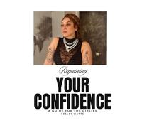 Regaining Your Confidence: A Guide For the Girlies