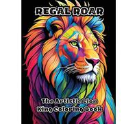 Regal Roar: The Artistic Lion King Coloring Book