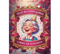 regalos para mujer de 80 Cumpleaños - Libro de Sudoku: Desafío de Puzles con 3 Niveles de Dificultad: Fácil, medio y difícil con Soluciones para Entrenar tu Cerebro y Relajarte