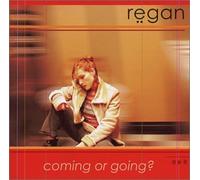 Regan - Coming Or Going