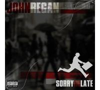 Regan, John - Sorry Im Late