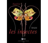 Regard sur les insectes: Collections d'entomologie du Museum national d'histoire naturelle