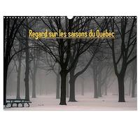 Regard sur les saisons du Québec (Calendrier mural 2026 DIN A3 vertical), CALVENDO calendrier mensuel: Petit voyage au fil des saisons
