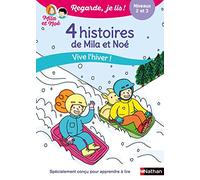 Regarde je lis ! 4 histoires de Mila et Noé - Vive l'hiver ! Niveau 2 et 3: Vive l'hiver ! Niveaux 2 et 3