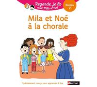 Regarde, je lis ! Une histoire à lire tout seul - Mila et Noé à la chorale - Niveau 2
