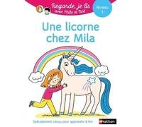 Regarde je lis ! Une histoire à lire tout seul - Une licorne chez Mila Niv 1: Niveau 1