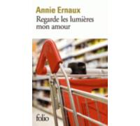 Regarde les lumieres, mon amour by Annie Ernaux (Paperback Book)