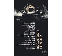 Regarder le noir: Douze grands noms du thriller dans un recueil renfermant une expérience exceptionnelle de lecture