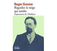 Regardez La Neige Qui: Impressions de Tchékhov: A40203 (Folio)