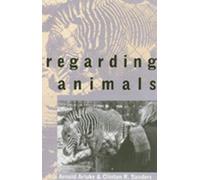 Regarding Animals (Animals Culture And Society)