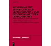 Regarding the Significance of Lexicography / Zur Bedeutsamkeit der Lexikographie: Europe and Australia / Europa und Australien: 169 (Lexicographica. Series Maior, 169)