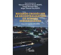 Regards croisés sur la décentralisation en Afrique subsaharienne (Harmattan Côte-d'Ivoire)