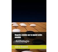 Regards croisés sur le nouvel ordre mondial: -Anthologie- (Chronique du Monde Multipolaire)