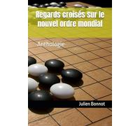 Regards croisés sur le nouvel ordre mondial: -Anthologie- (Chronique du Monde Multipolaire)
