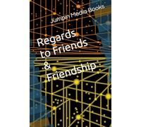 Regards to Friends & Friendship