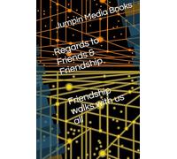 Regards to Friends & Friendship