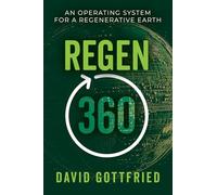 Regen 360: An Operating System for a Regenerative Earth