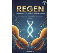 REGEN: LE PROTOCOLE DE REGENERATION CELLULAIRE