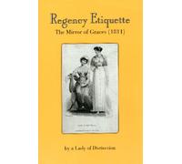 Regency Etiquette: The Mirror of Graces, 1811