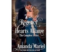 Regency Hearts Aflame: The Complete Series