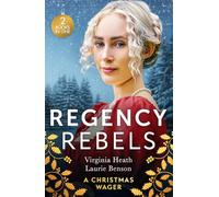 Regency Rebels: A Christmas Wager: His Mistletoe Wager / One Night Under the Mistletoe