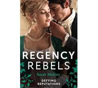 Regency Rebels: Defying Reputations: Beneath the Major's Scars (The Notorious Coale Brothers) / Behind the Rake's Wicked Wager