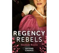 Regency Rebels: Second Chance: Unsuitable Bride for a Viscount / A Wedding for the Scandalous Heiress