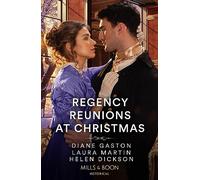 Regency Reunions At Christmas: The Major's Christmas Return / A Proposal for the Penniless Lady / Her Duke Under the Mistletoe